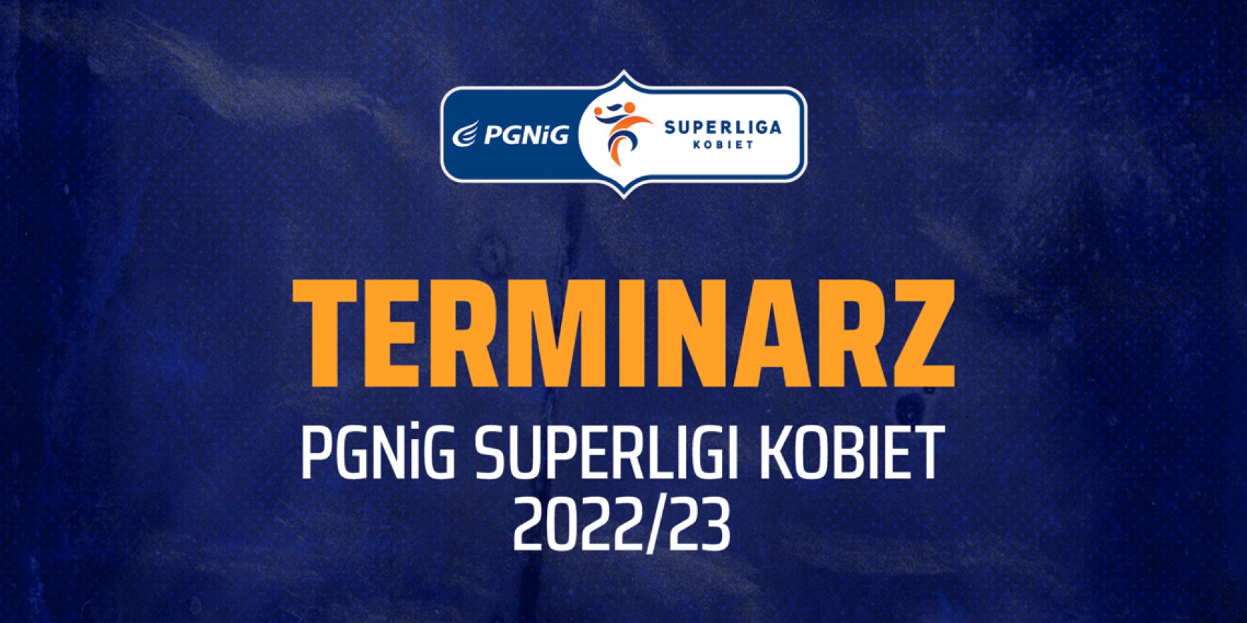 Znamy terminarz sezonu 2022/23 PGNiG Superligi Kobiet