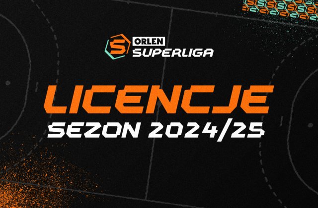 Licencje na sezon 2024/2025 przyznane