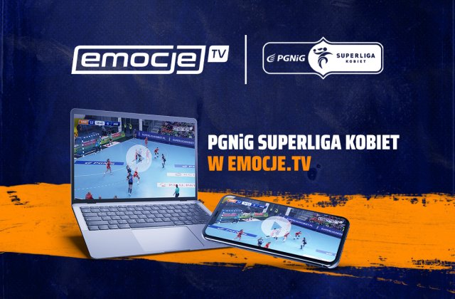 Mecze PGNiG Superligi Mężczyzn i Kobiet w Emocje.TV