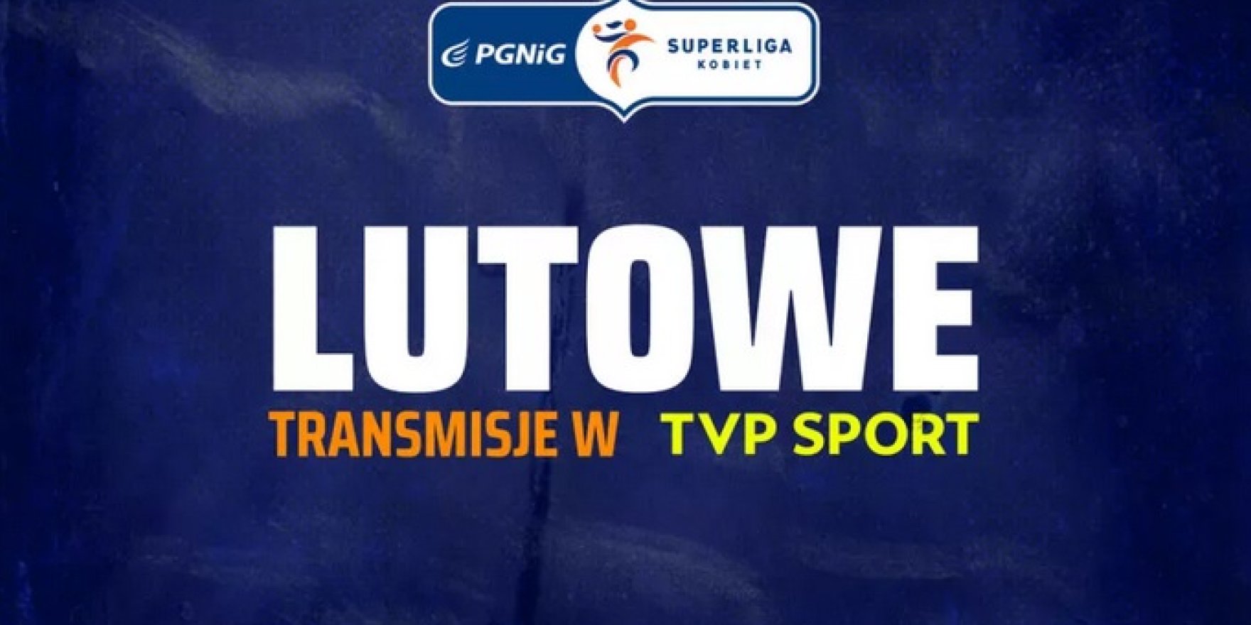 Luty z PGNiG Superligą Kobiet. Zobacz plan transmisji w TVP Sport