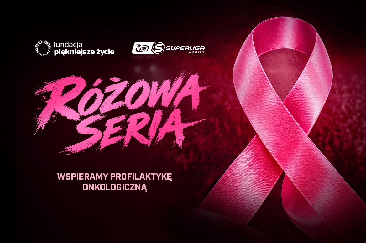 LOTTO Superliga Kobiet zagra na różowo! Przed nami „Różowa Seria” poświęcona profilaktyce raka piersi